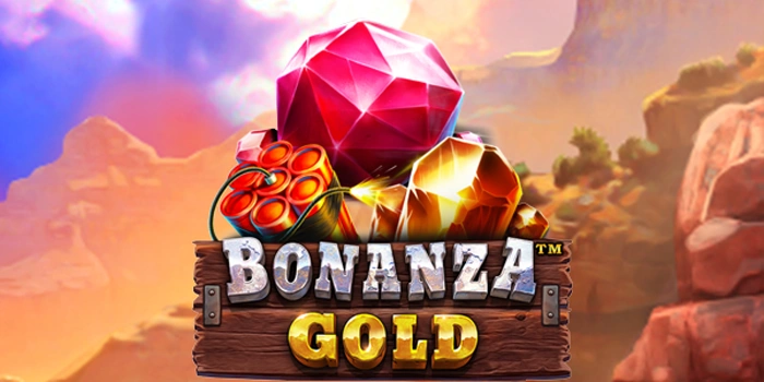 Strategi Menang Besar Dengan Mudah Bermain Slot Bonanza Gold