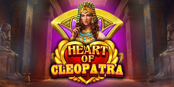 Trik Rahasia Untuk Dapatkan Jackpot di Slot Heart Of Cleopatra