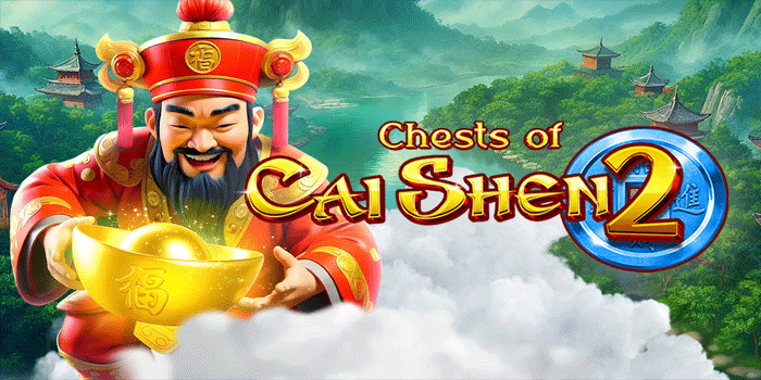 Bocoran Pola Jackpot Slot Chests Of Cai Shen 2 Yang Akurat